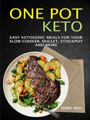 cover image of One Pot Keto--Easy Ketogenic Meals For Your Slow Cooker, Skillet, Stockpot and More